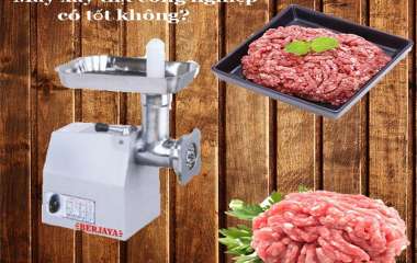 Máy xay thịt loại nào tốt: Top 3 loại máy xay thịt được ưa chuộng 